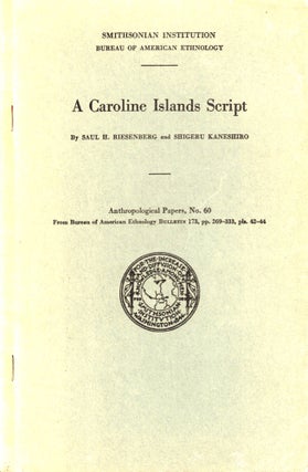 Item #36078 A Caroline Islands Script. Saul H. Riesenberg, Shigeru Kaneshiro