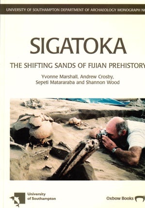 Item #36196 Sigatoka: Shifting Sands of Fijian Prehistory. Yvonne Marshall