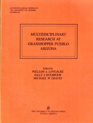 Item #36198 Multidisciplinary Research at Grasshopper Pueblo, Arizona. Sally J. Holbrook William...