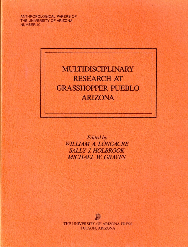 Item #36198 Multidisciplinary Research at Grasshopper Pueblo, Arizona. Sally J. Holbrook William A. Longacre, Michael W. Graves.