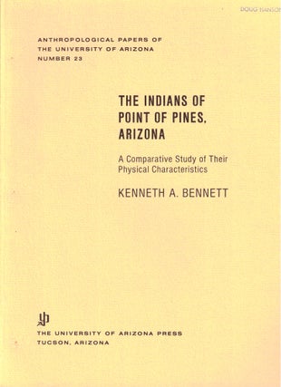 Item #36200 The Indians of Point of Pines, Arizona: A Comparative Study of Their Physical...