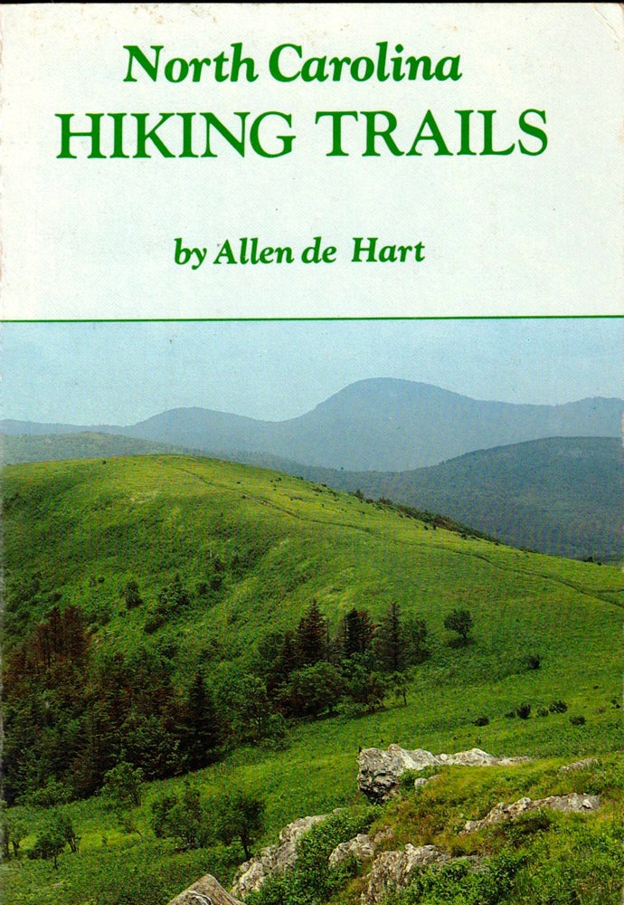 Item #36253 North Carolina Hiking Trails. Allen de Hart.