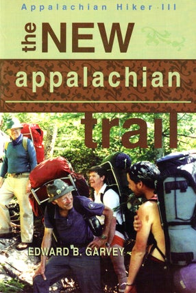 Item #36254 The New Appalachian Trail. Ed Garvey