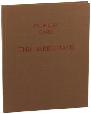 Item #36295 Anthony Caro: The Barbarians. Anthony Caro