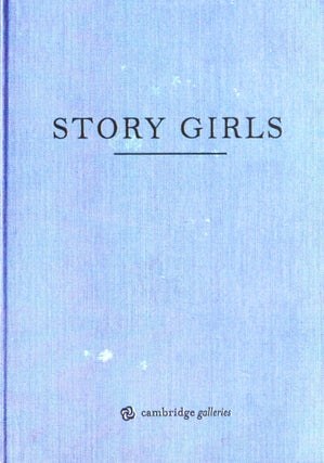 Item #36332 Story Girls. Michele Karch-Ackerman Aganetha Dyck, Vessna Perunovich, Tina Poplawski