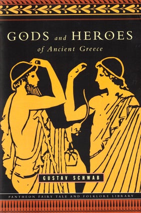 Item #36342 Gods and Heroes of Ancient Greece. Gustav Schwab