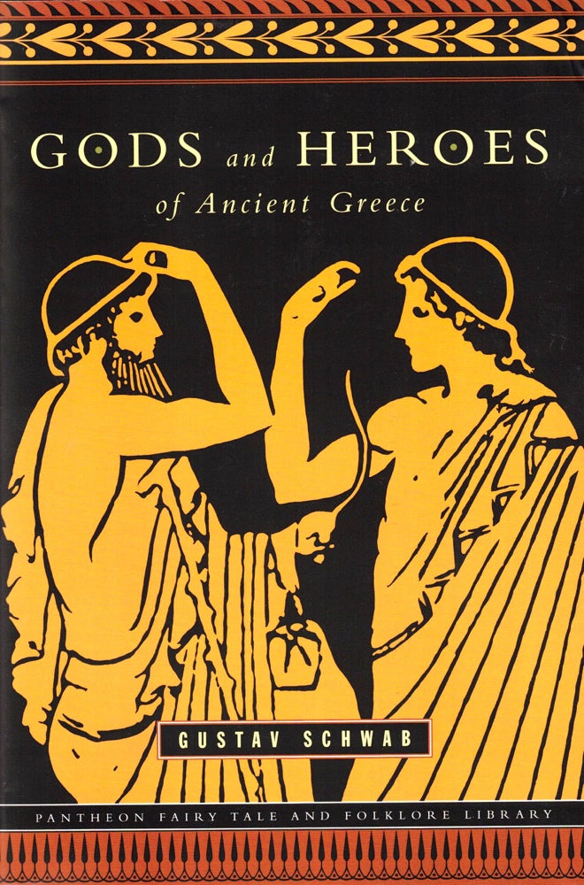 Item #36342 Gods and Heroes of Ancient Greece. Gustav Schwab.