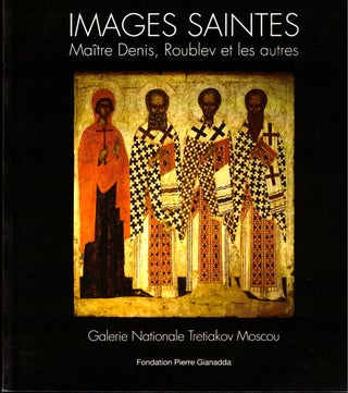 Item #36367 Images Saintes: Maitre Denis, Roublev et les autres. Nadejda Bekeneva
