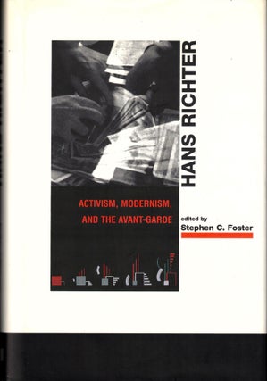 Item #36379 Hans Richter: Activism, Modernism, and the Avant-Garde. Stephen C. Foster