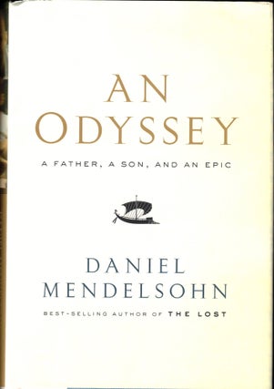 Item #36407 An Odyssey: A Father, A Son, and An Epic. Daniel Mendelsohn