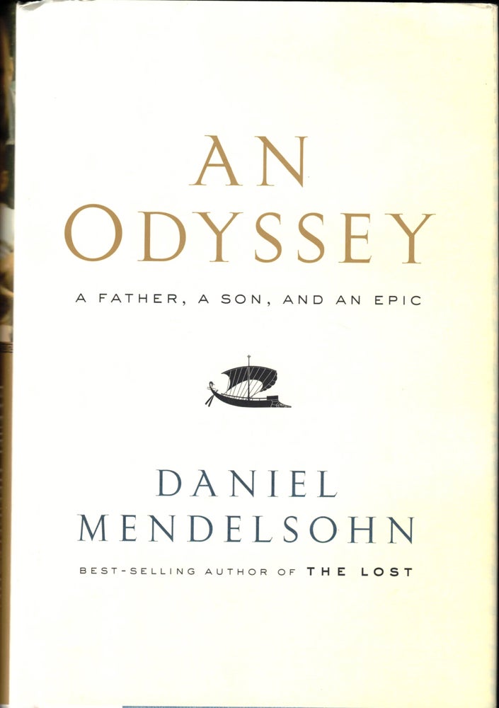 Item #36407 An Odyssey: A Father, A Son, and An Epic. Daniel Mendelsohn.