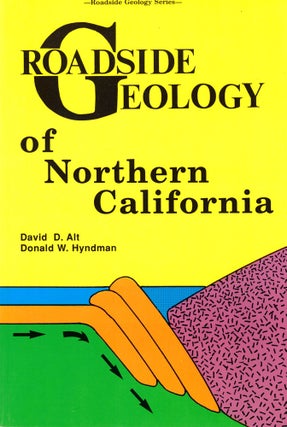 Item #36409 Roadside Geology of Northern California. David D. Alt, Donald W. Hyndman