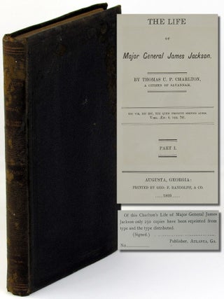 Item #36423 The Life of Major General James Jackson. Thomas U. P Charlton
