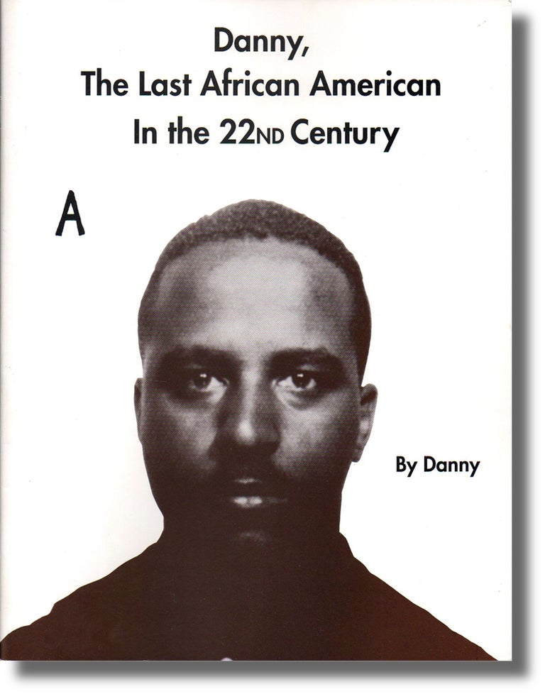 Item #36501 Danny, The Last African American in the 22nd Century. Danny, Tisdale.