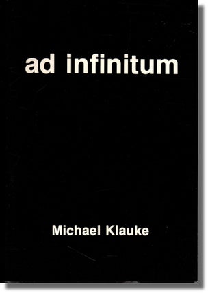 Item #36504 Ad Infinitum. Michael Klauke
