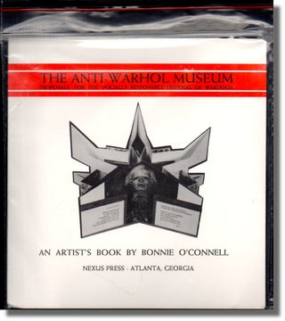 Item #36509 The Anti-Warhol Museum: Proposals For the Socially Responsible Disposal of Warholia....
