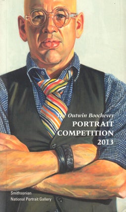 Item #36561 The Outwin Boochever Portrait Competition 2013. Mary Sheriff Wendy Wick Reaves,...