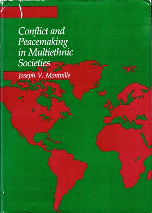 Item #36660 Conflict and Peacemaking in Multiethnic Societies. Joseph V. Montville