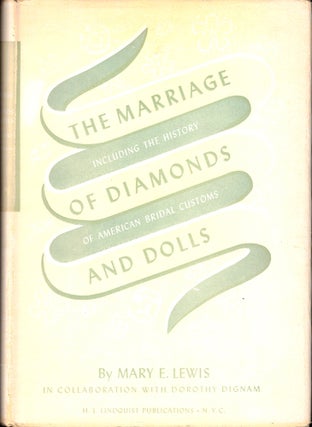Item #36688 The Marriage of Diamonds and Dolls, Including the History of American Bridal Customs....