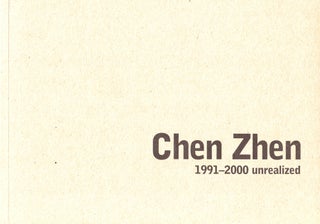Item #36692 Chen Zhen 1991-2000 Unrealized. Chen Zhen
