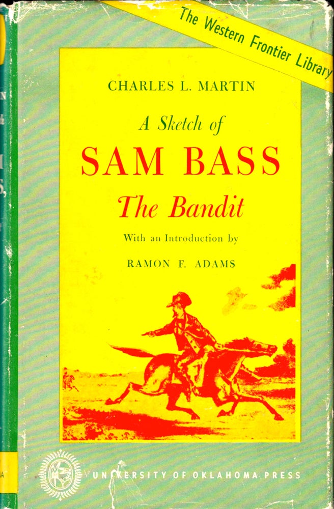 Item #36816 A Sketch of Sam Bass The Bandit. Charles L. Martin.