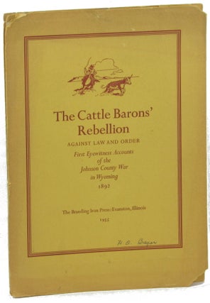 Item #36915 The Cattle Barons' Rebellion Against Law and Order: First Eyewitness Accounts of the...