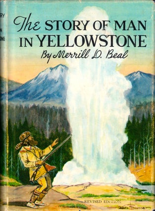 Item #36941 The Story of Man in Yellowstone. Merrill D. Beal