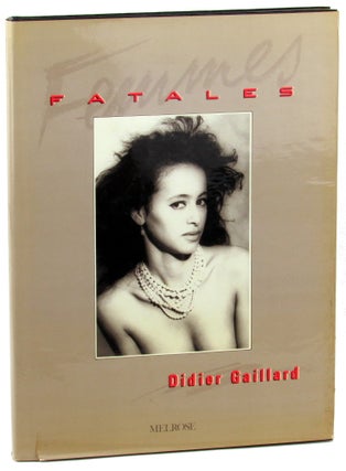 Item #37083 Femmes Fatales. Didier Gaillard