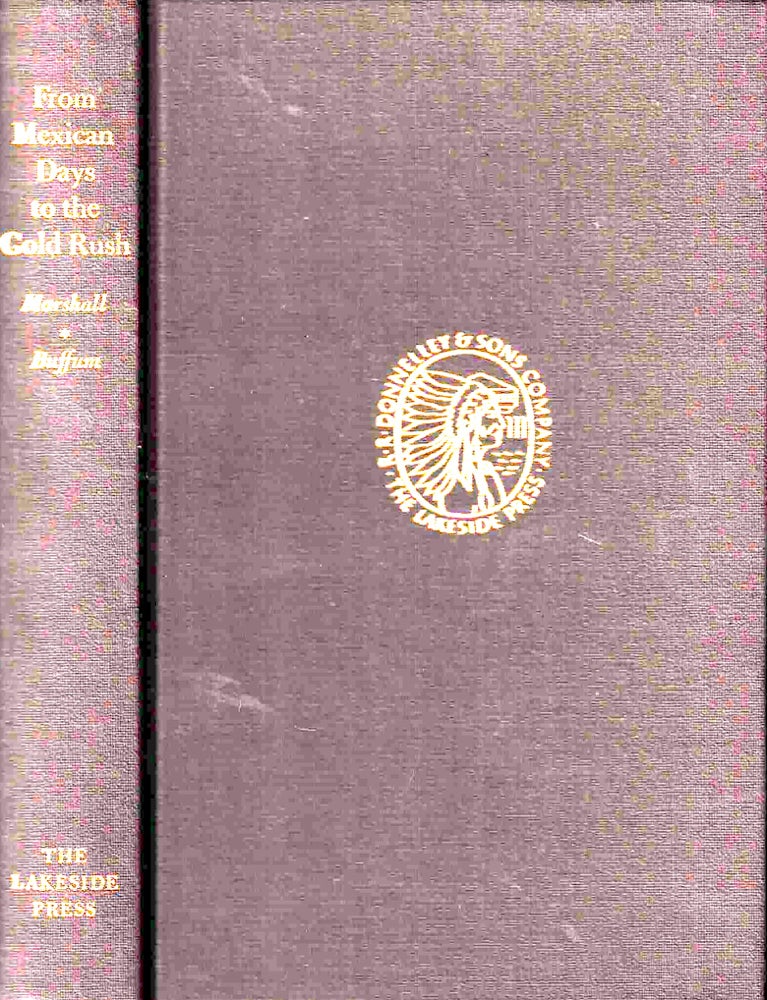 Item #37157 From mexican days to the Gold Ruch: Memoirs of James Wilson Marshall and Edward Gould Buffum Who Grew Up withCalifornia. Doyce B. Nunis.