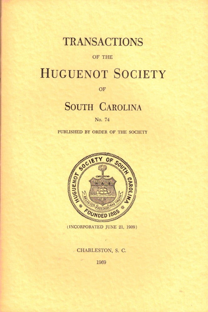 Item #37323 Transactions of the Huguenot Society of South Carolina Number 74. Huguenot Society of South Carolina.