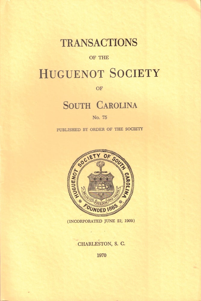 Item #37324 Transactions of the Huguenot Society of South Carolina Number 75. Huguenot Society of South Carolina.