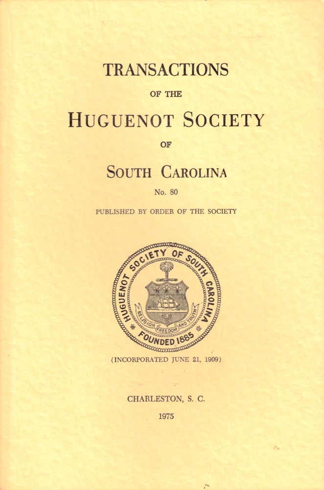 Item #37329 Transactions of the Huguenot Society of South Carolina Number 80. Huguenot Society of South Carolina.