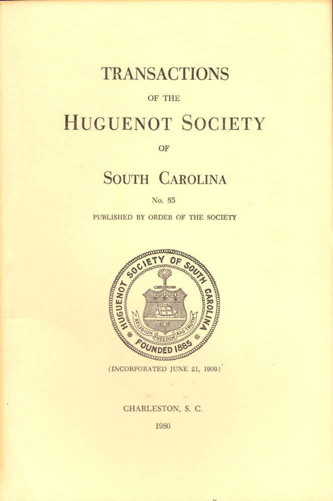 Item #37332 Transactions of the Huguenot Society of South Carolina Number 85. Huguenot Society of South Carolina.