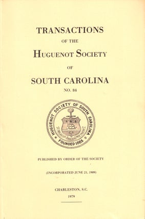Item #37334 Transactions of the Huguenot Society of South Carolina Number 84. Huguenot Society of...