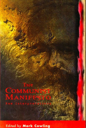 Item #37383 The Communist Manifesto: New Interpretations. Mark Cowling