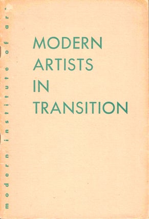 Item #37501 Modern Artists in Transition: Opening Exhibition of the Modern Institute of Art....
