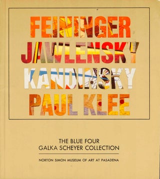 Item #37513 The Blue Four Galka Scheyer Collection: Norton Simon Museum of Art at Pasadena. Sara...