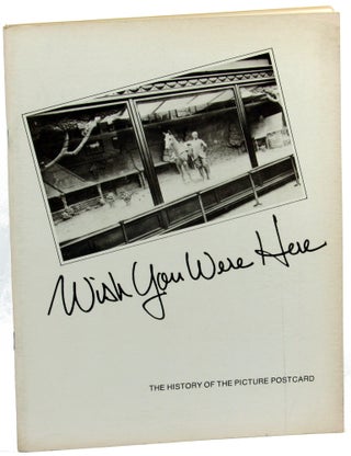 Item #37567 Wish You Were Here: The History of the Picture Postcard. Richard Morphet