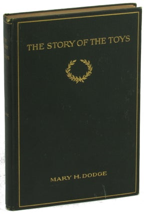 Item #37633 The Story of the Toys. Mary H. Dodge