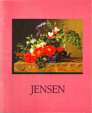Item #37646 Johan Laurentz Jensen (1800-1856): Father of Danish Flower Painting. Ingvar Bergstrom