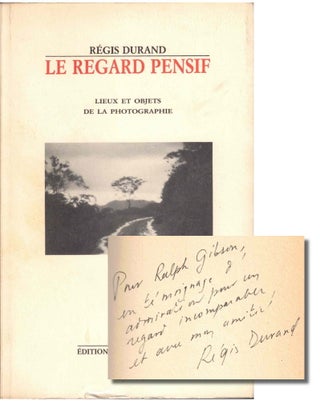 Item #37692 Le regard Pensif: Lieux Et Objets de la Photographie. Regis Durand