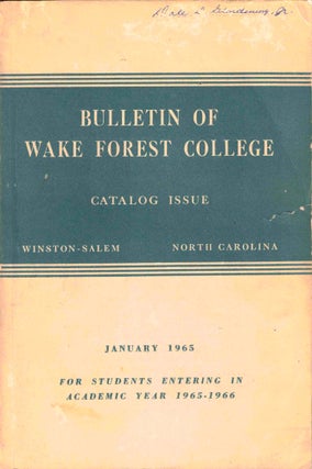 Item #37749 Bulletin of Wake Forest College General Catalog Issue One Hundred Thirtieth Year...