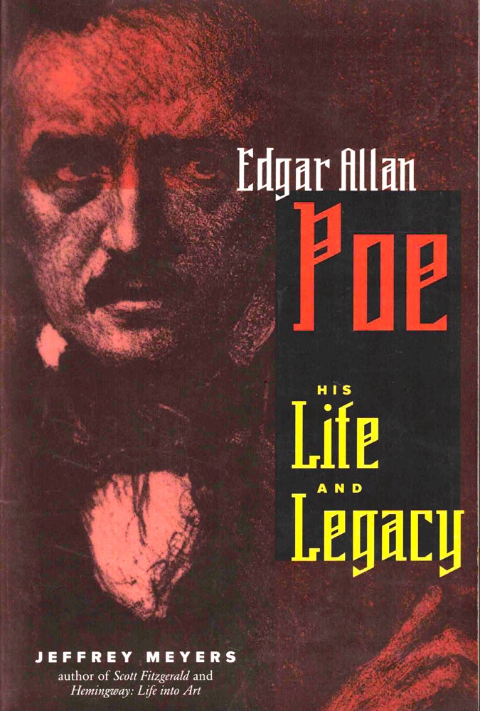 Item #37750 Edgar Allan Poe: His Life and Legacy. Jeffrey Meyers.