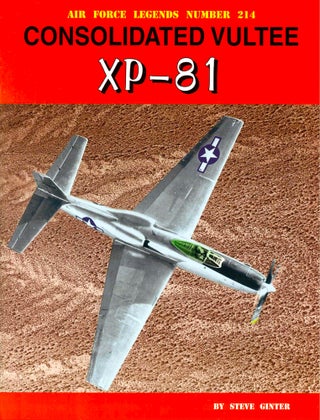 Item #37804 Consolidated Vultee XP-81. Steve Ginter