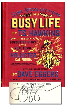 Item #38168 Some Recollections of a Busy Life: The Forgotten Story of the Real Town of Hollister,...
