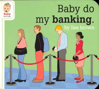 Item #38182 Baby do my Banking. Lisa Brown