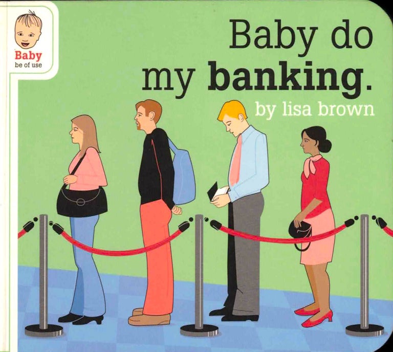 Item #38182 Baby do my Banking. Lisa Brown.