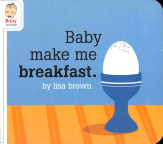 Item #38183 Baby Make me Breakfast. Lisa Brown