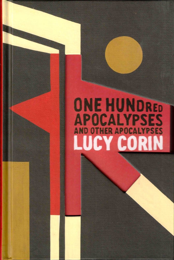 Item #38489 One Hundred Apocalypses and Other Apocalypses. Lucy Corin.