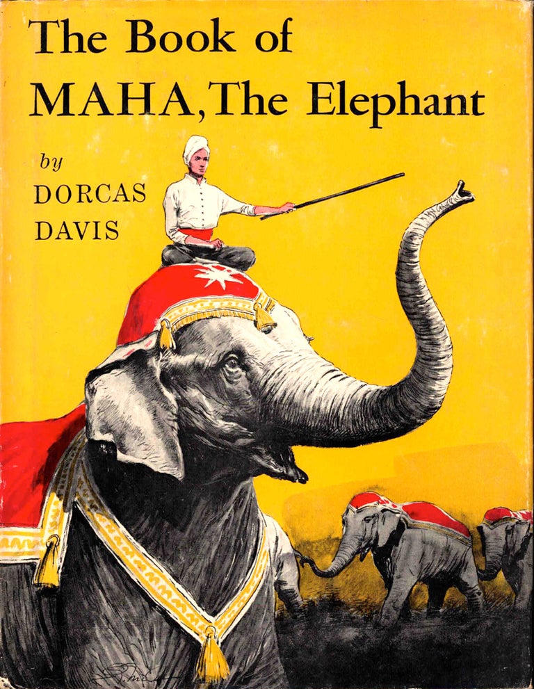 Item #38575 The Book of Maha, the Elephant. Dorcas Davis.